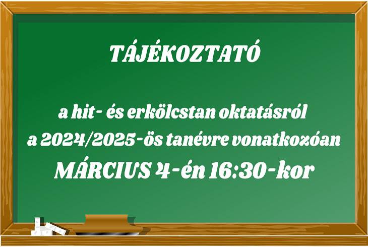 Tájékoztató a hit- és erkölcstan oktatásról Tájékoztató a hit- és erkölcstan oktatásról