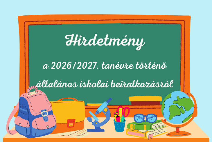 Hirdetm�ny a 2026/2027. tan�vre t�rt�n� �ltal�nos iskolai beiratkoz�sr�l